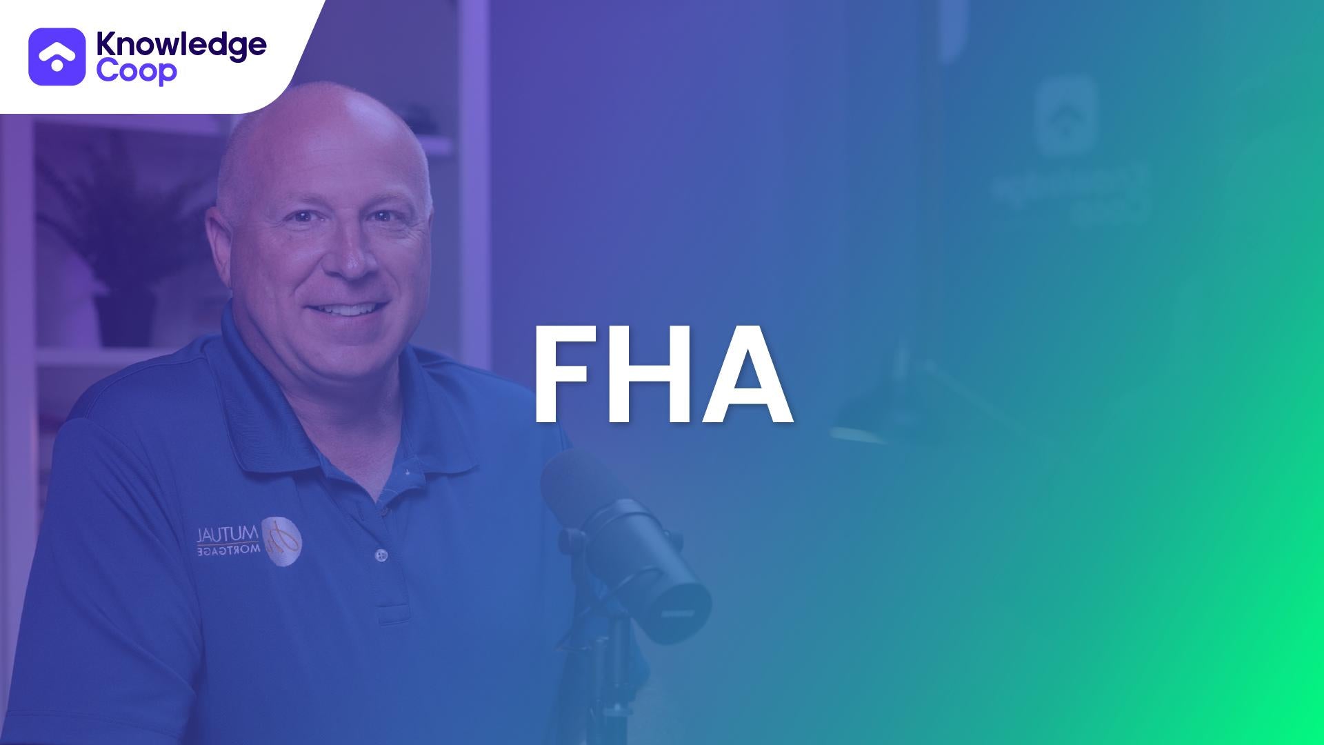 FHA - (Federal Housing Administration)