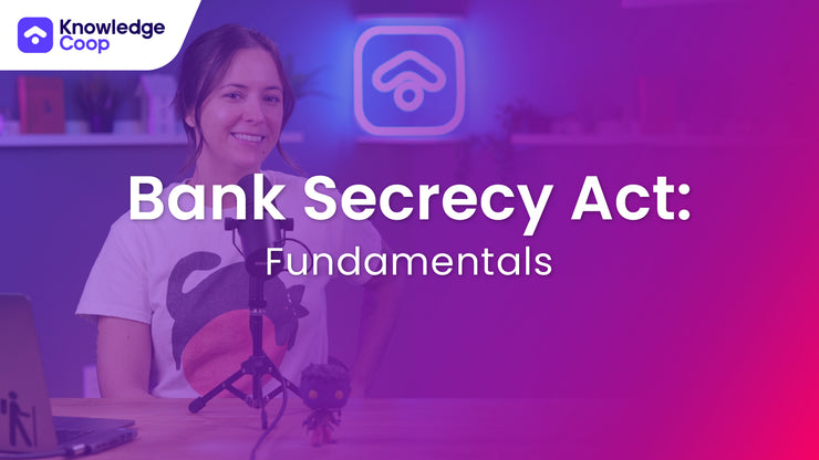 Bank Secrecy Act: Fundamentals