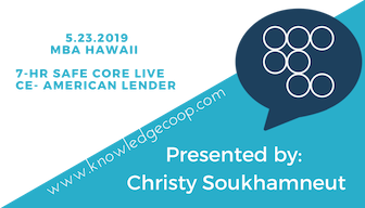 MBA Hawaii-  May 2019 7 Hour Live CE presented by Christy Soukhamneut